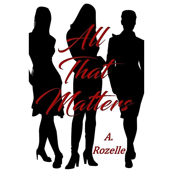 All That Matters, A. Rozelle