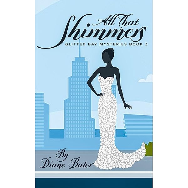 All That Shimmers, Diane Bator