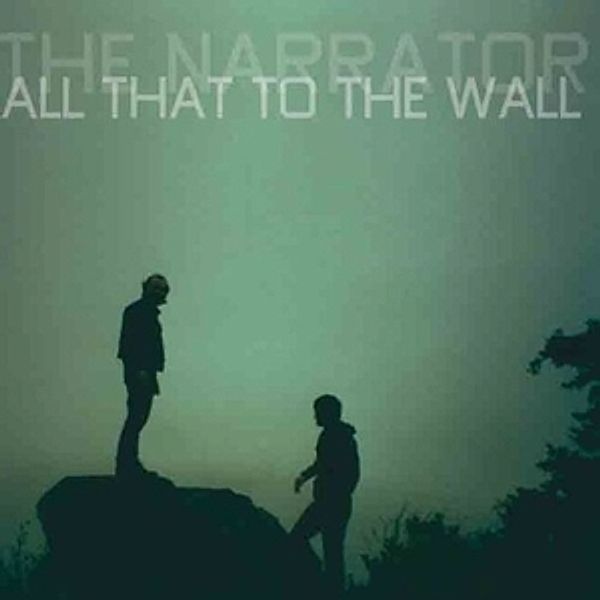 All That To The Wall, The Narrator