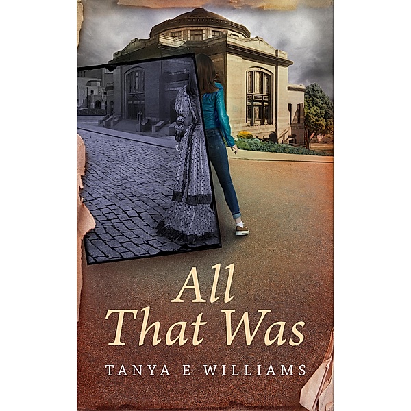 All That Was, Tanya E Williams
