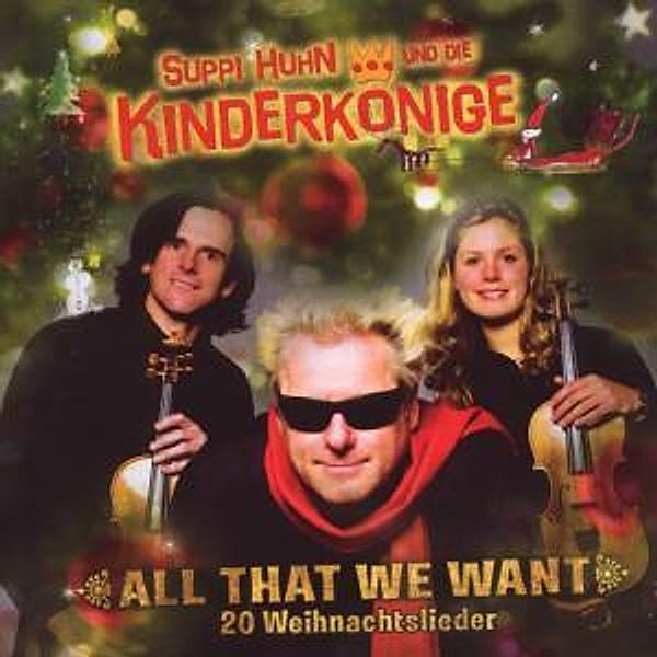 All That We Want-20 Weihnachts, Suppi Huhn Und Die Kinderkönige