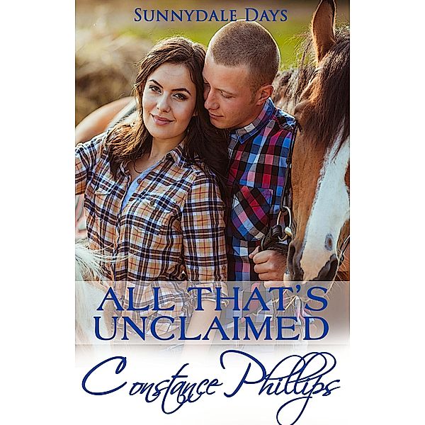 All That's Unclaimed (Sunnydale Days, #2) / Sunnydale Days, Constance Phillips