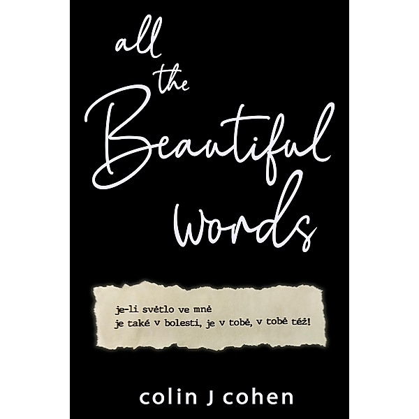 All the Beautiful Words, Colin J Cohen