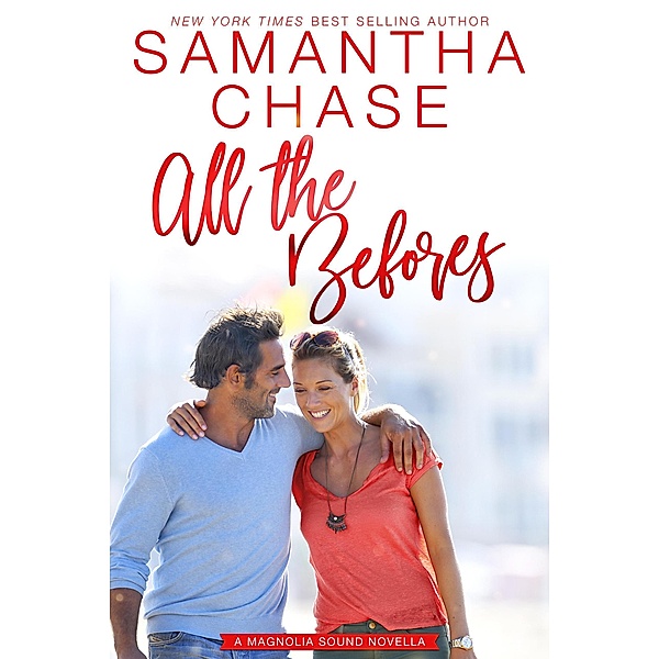 All the Befores (Magnolia Sound, #3.5) / Magnolia Sound, Samantha Chase