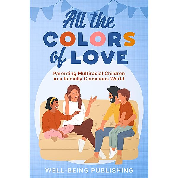 All the Colors of Love, Well-Being Publishing