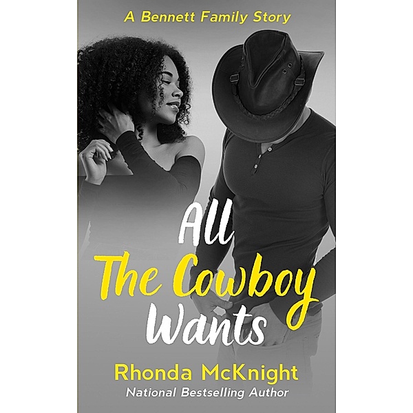 All The Cowboy Wants (Bennett Family) / Bennett Family, Rhonda Mcknight