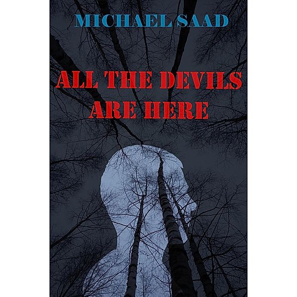All The Devils Are Here, Michael Saad