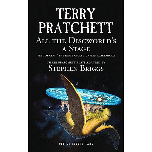 All the Discworld's a Stage: Volume 1 / Oberon Modern Plays, Terry Pratchett