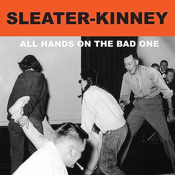 All The Hands On The Bad One (Vinyl), Sleater-Kinney