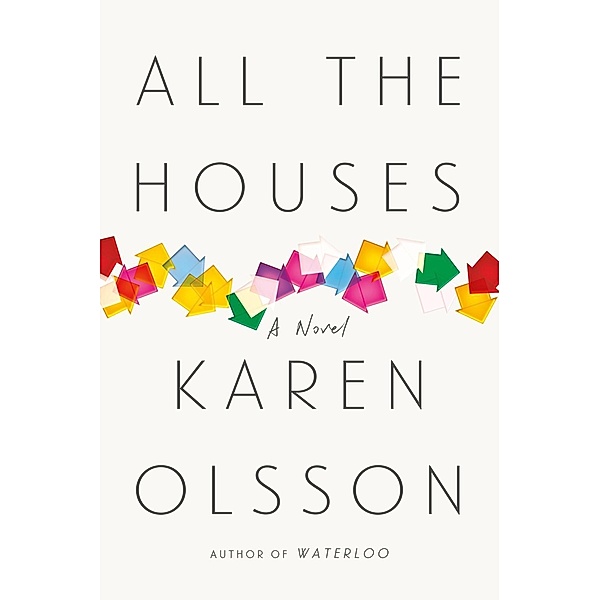 All the Houses, Karen Olsson