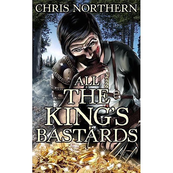 All The King's Bastards (The Price of Freedom, #4) / The Price of Freedom, Chris Northern
