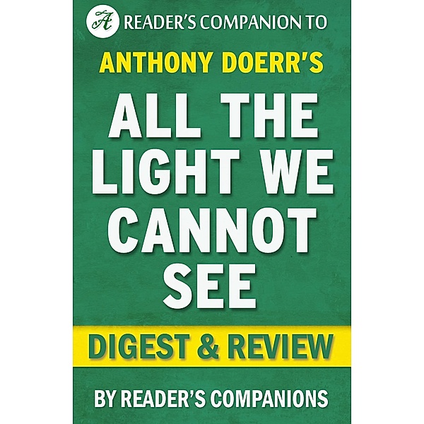 All the Light We Cannot See by Anthony Doerr | Digest & Review, Reader's Companions