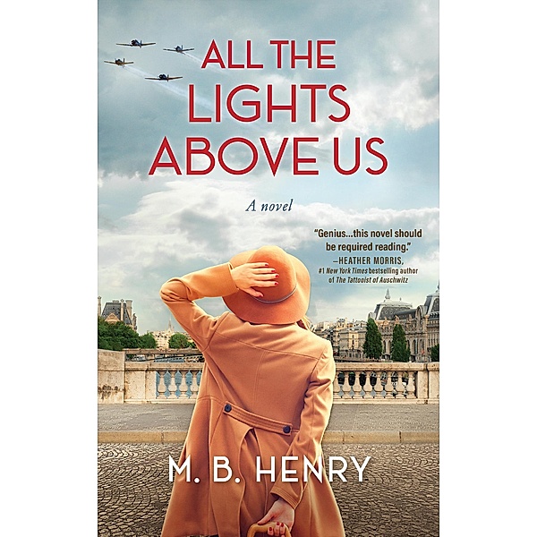 All the Lights Above Us, M. B. Henry