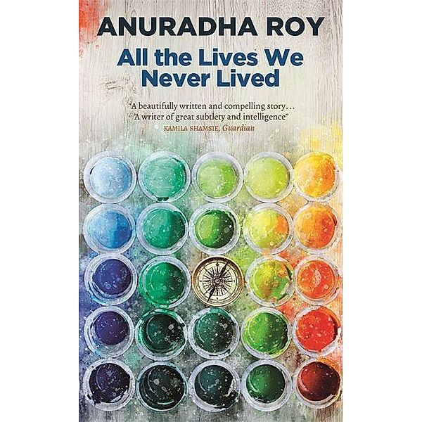 All the Lives We Never Lived, Anuradha Roy