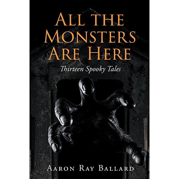 All the Monsters Are Here, Aaron Ray Ballard