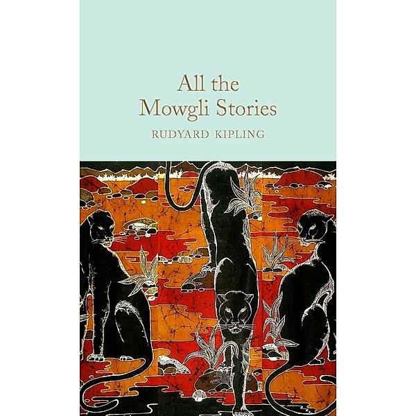 All the Mowgli Stories / Macmillan Collector's Library, Rudyard Kipling
