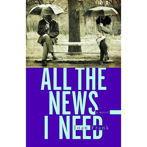 All the News I Need / Juniper Prize for Fiction, Joan Frank