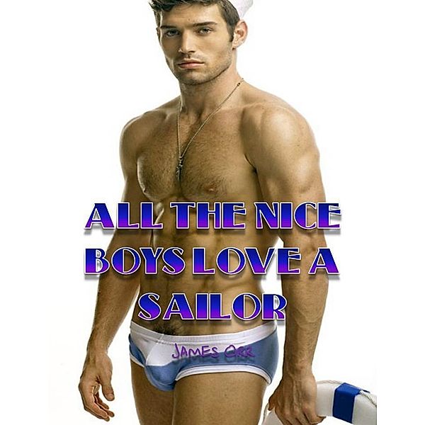 All the Nice Boys Love a Sailor, James Orr