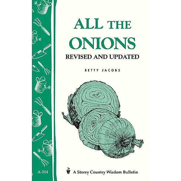 All the Onions / Storey Country Wisdom Bulletin, Betty E. M. Jacobs