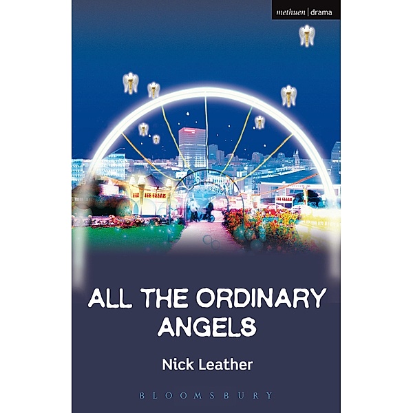 All The Ordinary Angels / Modern Plays, Nick Leather
