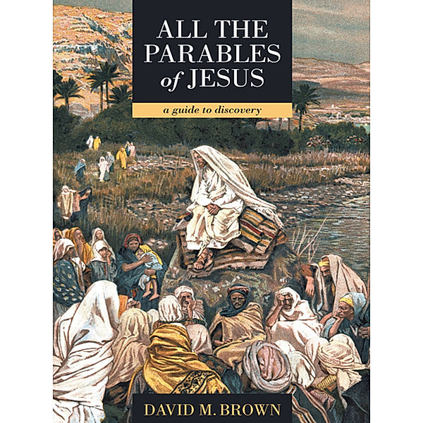 All the Parables of Jesus, David M. Brown
