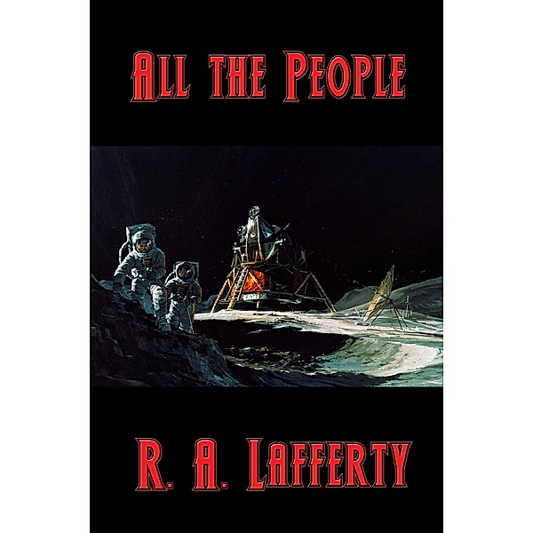 All the People / Positronic Publishing, R. A. Lafferty