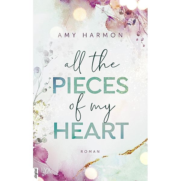 All the Pieces of My Heart / Laws of Love Bd.3, Amy Harmon