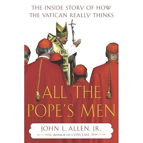 All the Pope's Men, John L. Allen