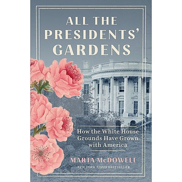 All the Presidents' Gardens, Marta McDowell