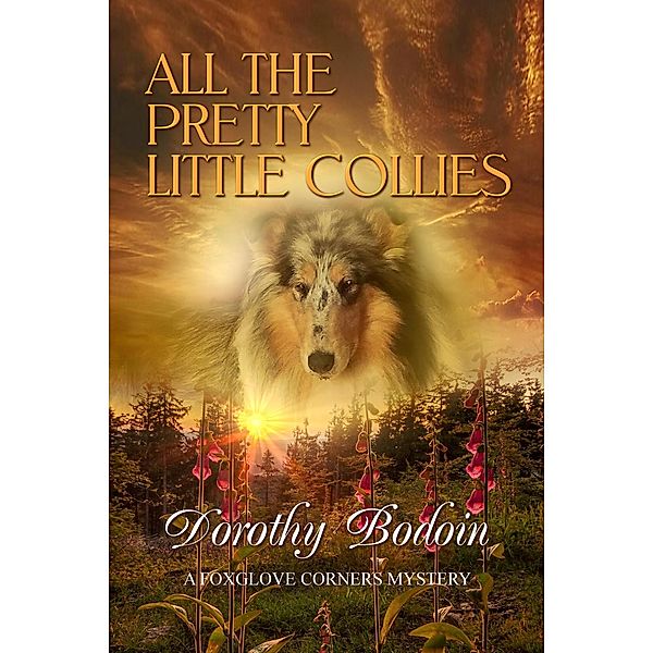 All the Pretty Little Collies (A Foxglove Corners Mystery, #27) / A Foxglove Corners Mystery, Dorothy Bodoin