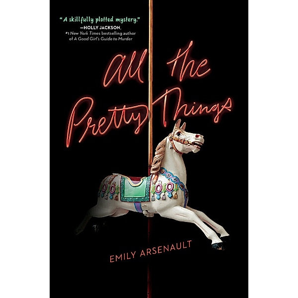 All the Pretty Things, Emily Arsenault