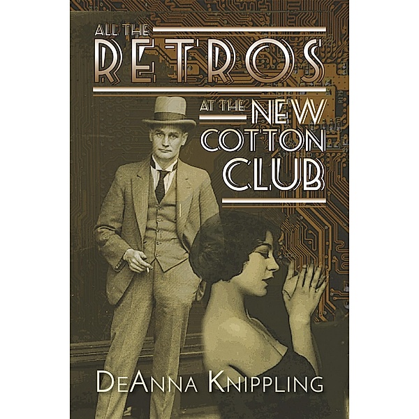 All the Retros at the New Cotton Club, Deanna Knippling