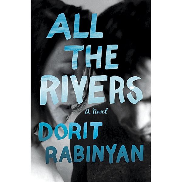 All the Rivers, Dorit Rabinyan