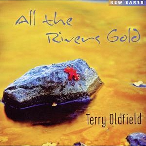 All The Rivers Gold, Terry Oldfield