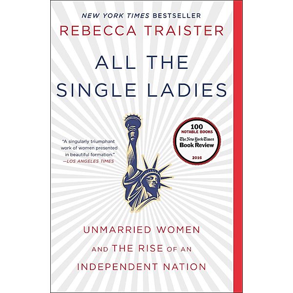 All the Single Ladies, Rebecca Traister