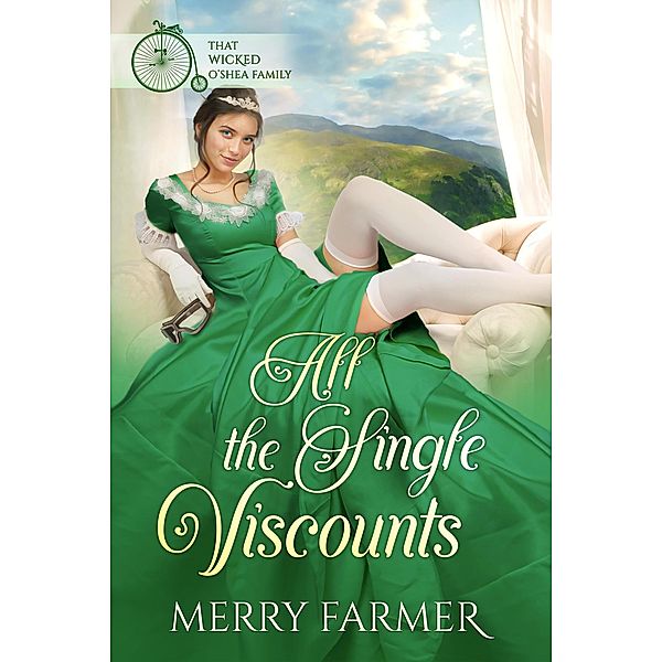 All the Single Viscounts (That Wicked O'Shea Family, #5) / That Wicked O'Shea Family, Merry Farmer