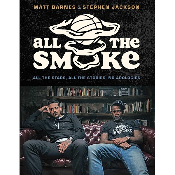 All the Smoke, Matt Barnes, Stephen Jackson