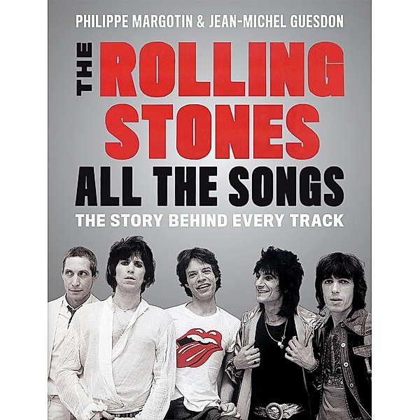 All the Songs / The Rolling Stones All the Songs, Philippe Margotin, Jean-Michel Guesdon
