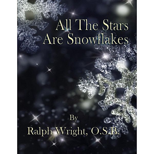 All The Stars Are Snowflakes, Father Ralph Wright