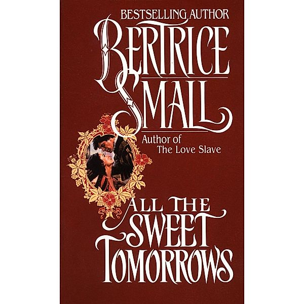 All the Sweet Tomorrows / O'Malley Saga Bd.2, Bertrice Small