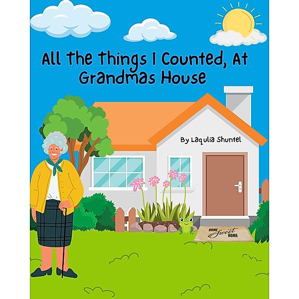 All The Things I Counted At My Grandmas House, Laqulia Shinn
