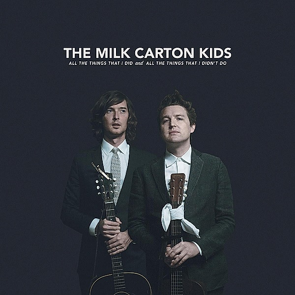 All The Things That I Did And All The Things That (Vinyl), The Milk Carton Kids