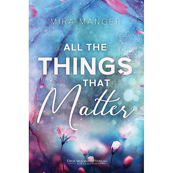 All The Things That Matter / Herzdrachen, Mira Manger