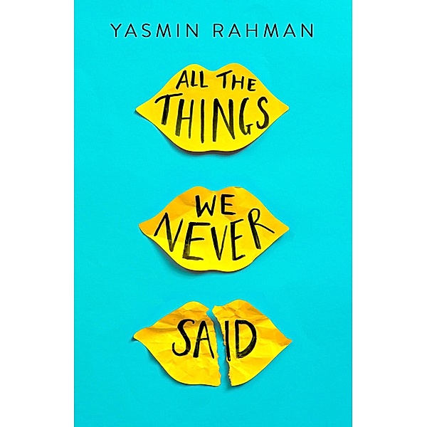 All the Things We Never Said, Yasmin Rahman