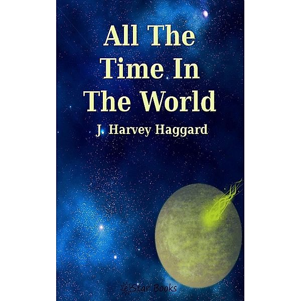 All The Time In The World, J Harvey Haggard