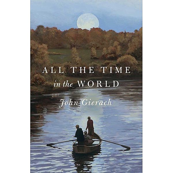 All the Time in the World, John Gierach