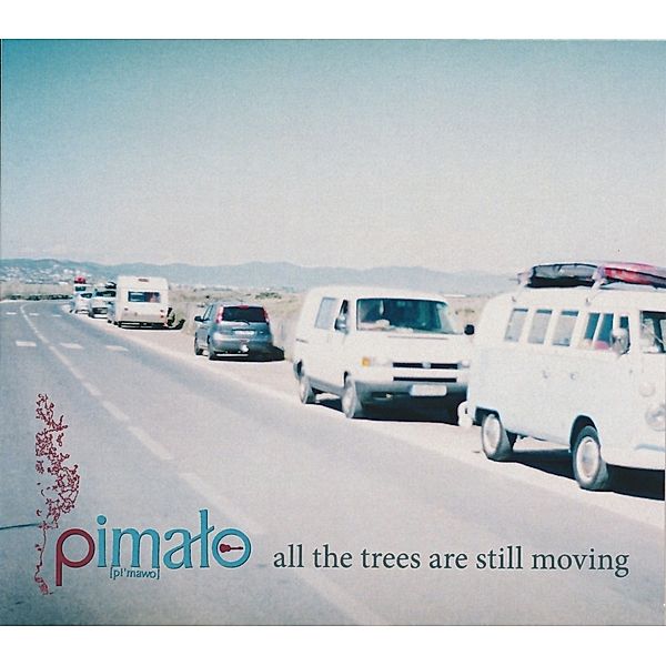 All The Trees Are Still Moving, Pimalo