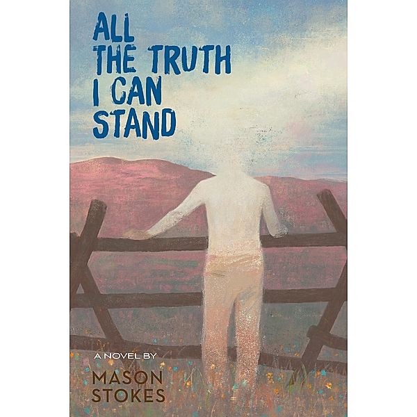 All the Truth I Can Stand, Mason Stokes