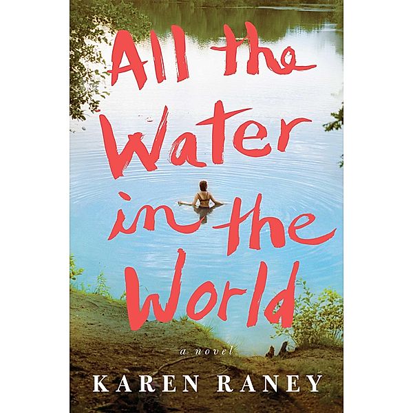 All the Water in the World, Karen Raney