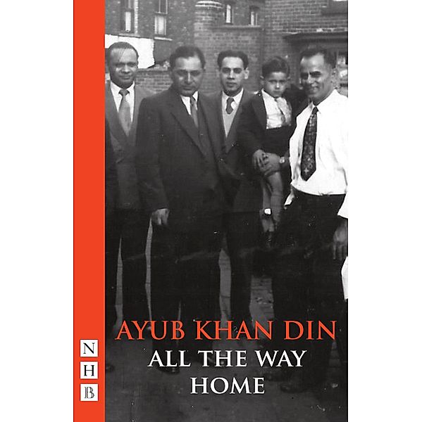 All the Way Home / (NHB Modern Plays) Bd.0, Ayub Khan Din
